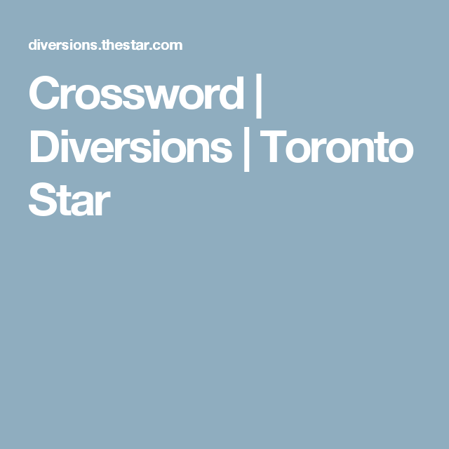 Crossword Diversions Toronto Star Toronto Star Printable Crossword
