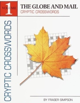 The Globe And Mail Cryptic Crosswords Volume 1 By Fraser Simpson 